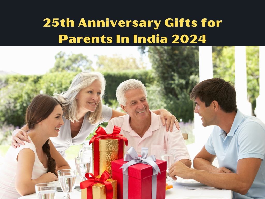 25th Anniversary Gifts for Parents In India 2024